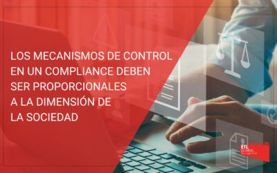 Los mecanismos de control en un compliance deben ser proporcionales a la dimensión de la sociedad