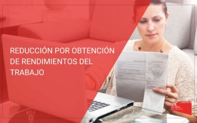 Reducción por obtención de rendimientos del trabajo