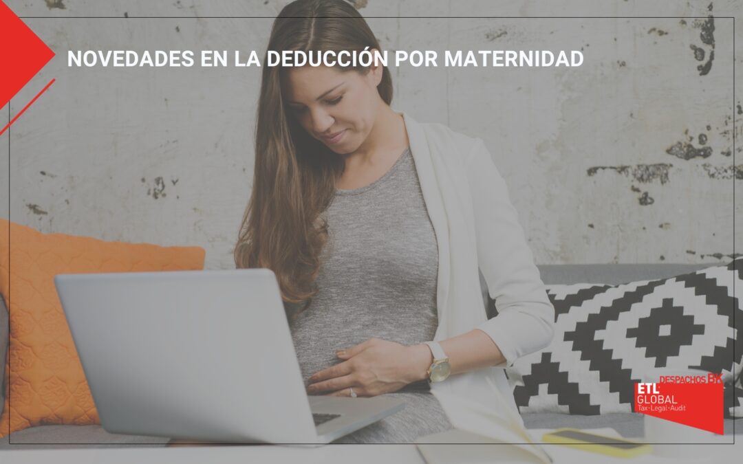 Novedades en la deducción por maternidad