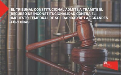 El TC admite a trámite el recurso de inconstitucionalidad contra el Impuesto Temporal de Solidaridad de las Grandes Fortunas