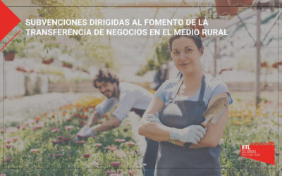 Subvenciones dirigidas al fomento de la transferencia de negocios en el medio rural