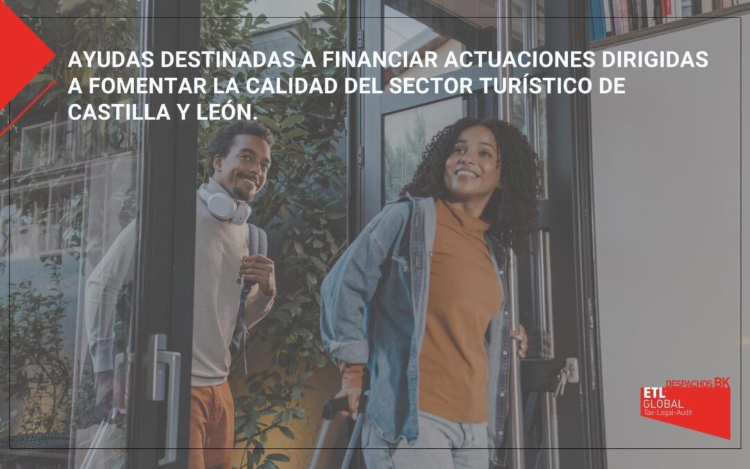 Ayudas destinadas a financiar actuaciones dirigidas a fomentar la calidad del sector turístico de Castilla y León. 