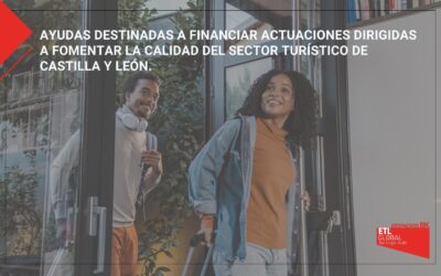 Ayudas destinadas a financiar actuaciones dirigidas a fomentar la calidad del sector turístico de Castilla y León. 