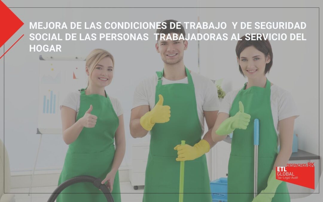 Mejora de las condiciones de trabajo  y de Seguridad Social de las personas trabajadoras al servicio del hogar