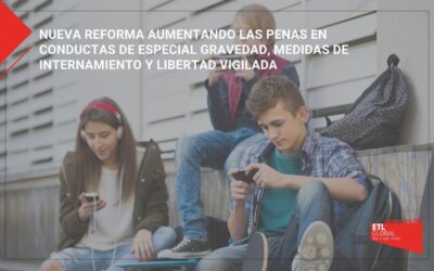 Nueva reforma aumentando las penas en conductas de especial gravedad, medidas de internamiento y libertad vigilada