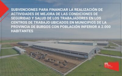 Subvenciones para financiar la realización de actividades de mejora de las condiciones de seguridad y salud de los trabajadores en los centros de trabajo ubicados en municipios de la provincia de Burgos con población inferior a 2.000 habitantes
