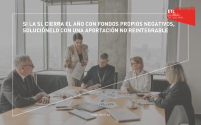 Si la SL cierra el año con fondos propios negativos, soluciónelo con una aportación no reintegrable