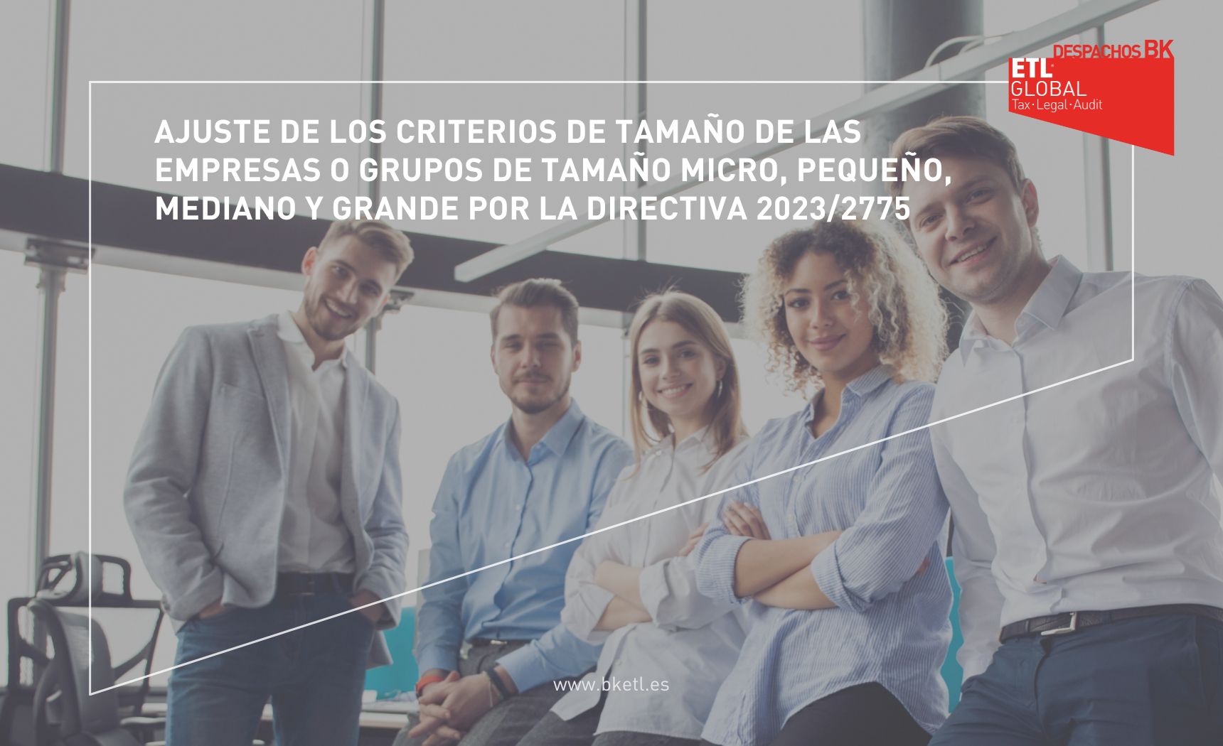 ajuste de los criterios de tamaño de las empresas o grupos de tamaño micro, pequeño, mediano y grande por la Directiva 20232775