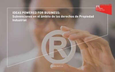 Ideas Powered for Business: Subvenciones en el ámbito de los derechos de Propiedad Industrial