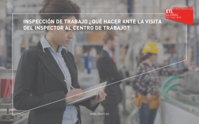 Inspección de Trabajo ¿Qué hacer ante la visita del Inspector al centro de trabajo?