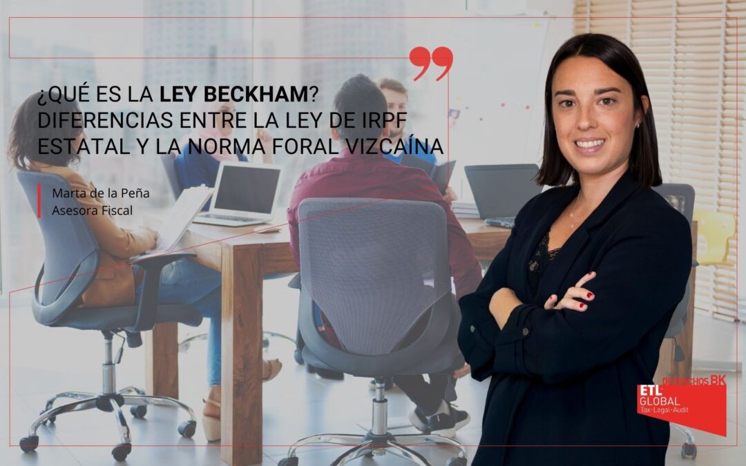 ¿Qué es la Ley Beckham? Diferencias entre la Ley de IRPF estatal y la Norma Foral vizcaína