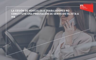 La cesión de vehículos a los trabajadores no está sujeta a IVA