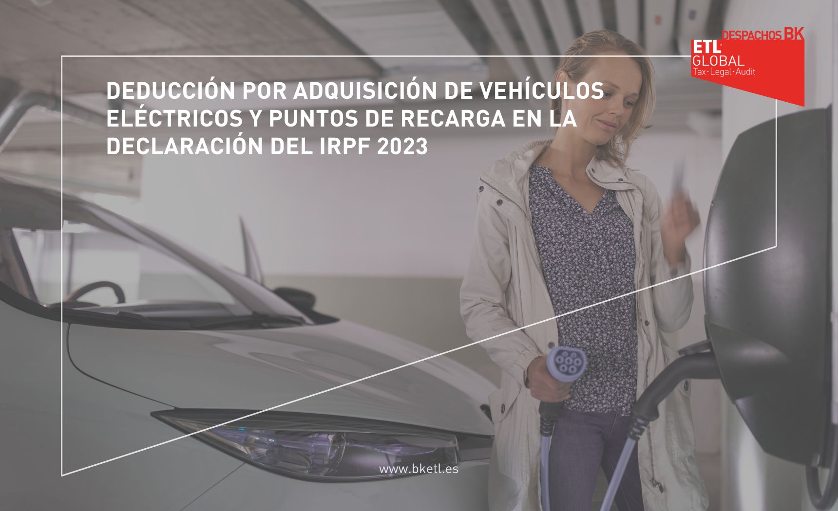 Deducción por adquisición de vehículos eléctricos y puntos de recarga en la declaración del IRPF 2023 Deducción por adquisición de vehículos eléctricos y puntos de recarga en la declaración del IRPF 2023