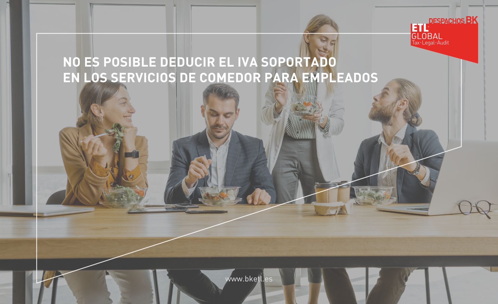No es posible deducir el IVA soportado en los servicios de comedor para empleados No es posible deducir el IVA soportado en los servicios de comedor para empleados