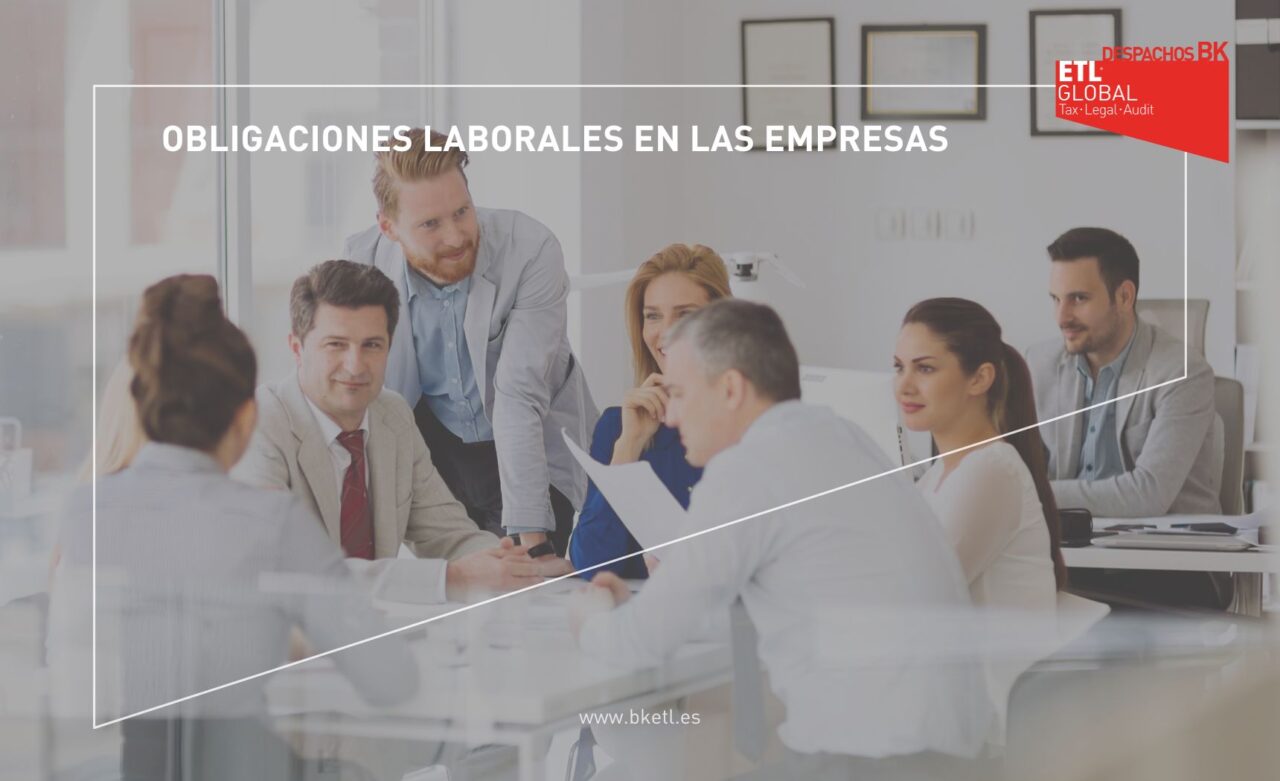 Obligaciones laborales en las empresas en 2025 ️ | Despachos BK ETL Global