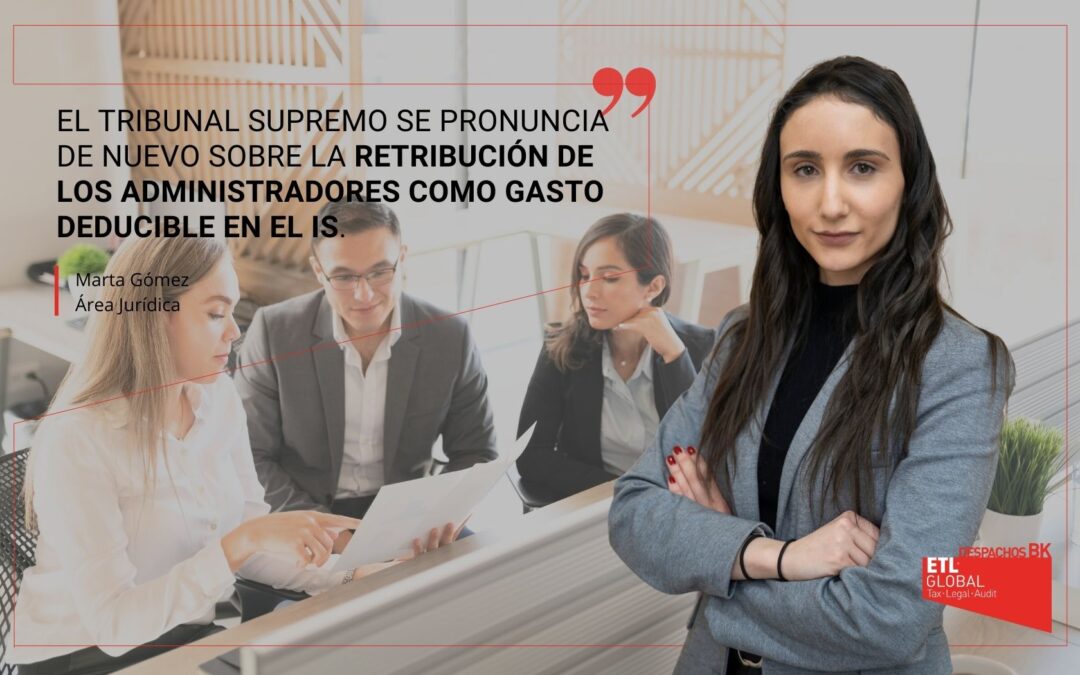 El TS se pronuncia de nuevo sobre la deducibilidad en el IS de la retribución de administradores