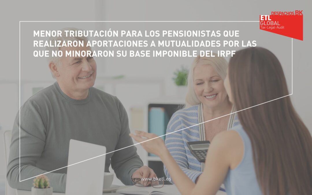 Menor tributación para los pensionistas que realizaron aportaciones a mutualidades por las que no minoraron su base imponible del IRPF