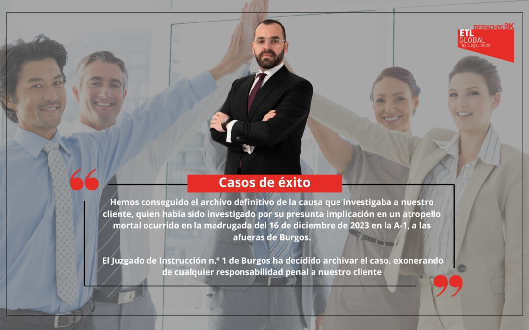 Caso de éxito. Archivado el caso por presunta implicación en un atropello mortal en Burgos