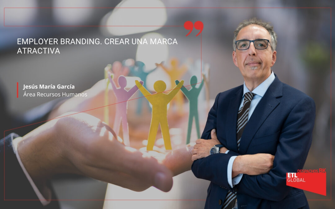 Employer Branding. Crear una marca atractiva