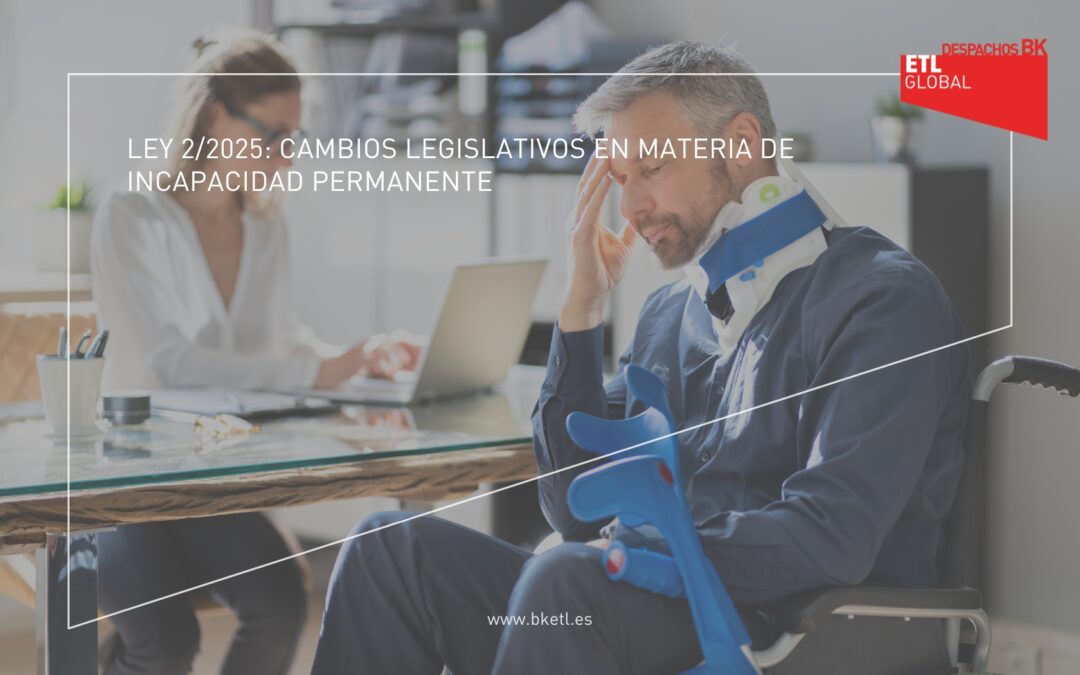 Cambios Legislativos en Materia de Incapacidad Permanente (Ley 2/2025)