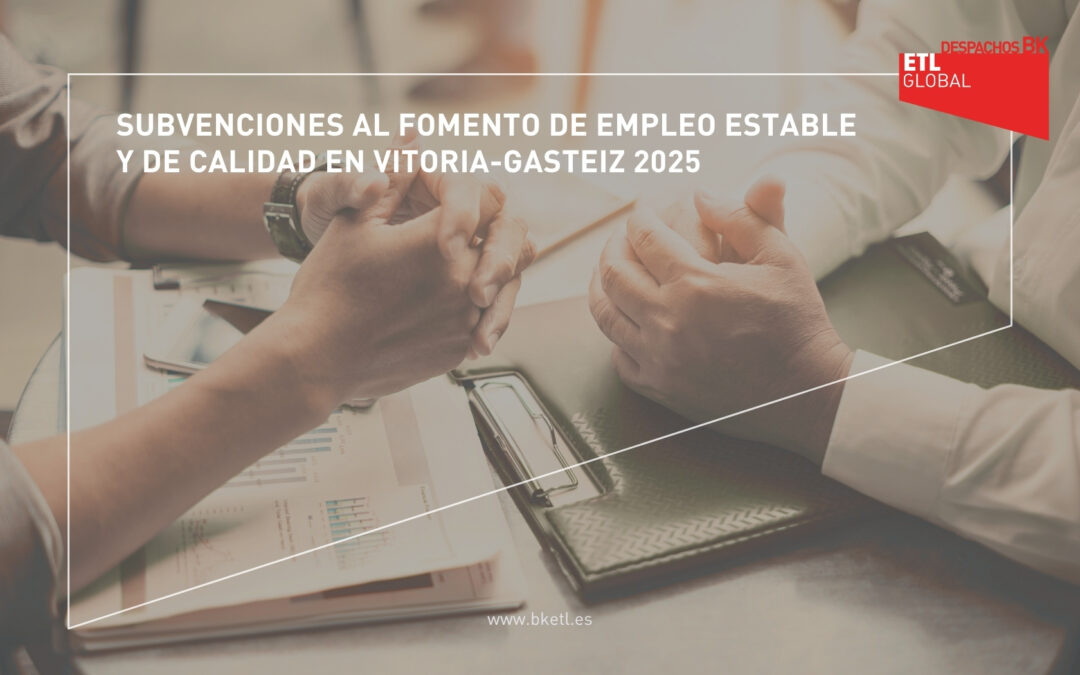 Subvenciones al fomento de empleo estable y de calidad en Vitoria-Gasteiz 2025