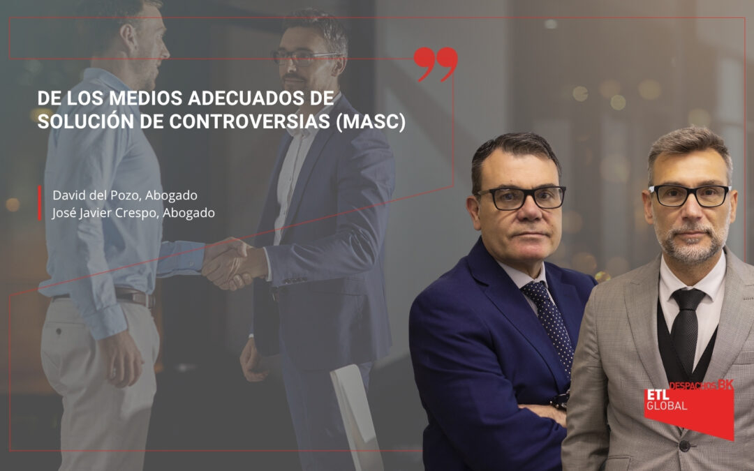 De los Medios Adecuados de Solución de Controversias (MASC)