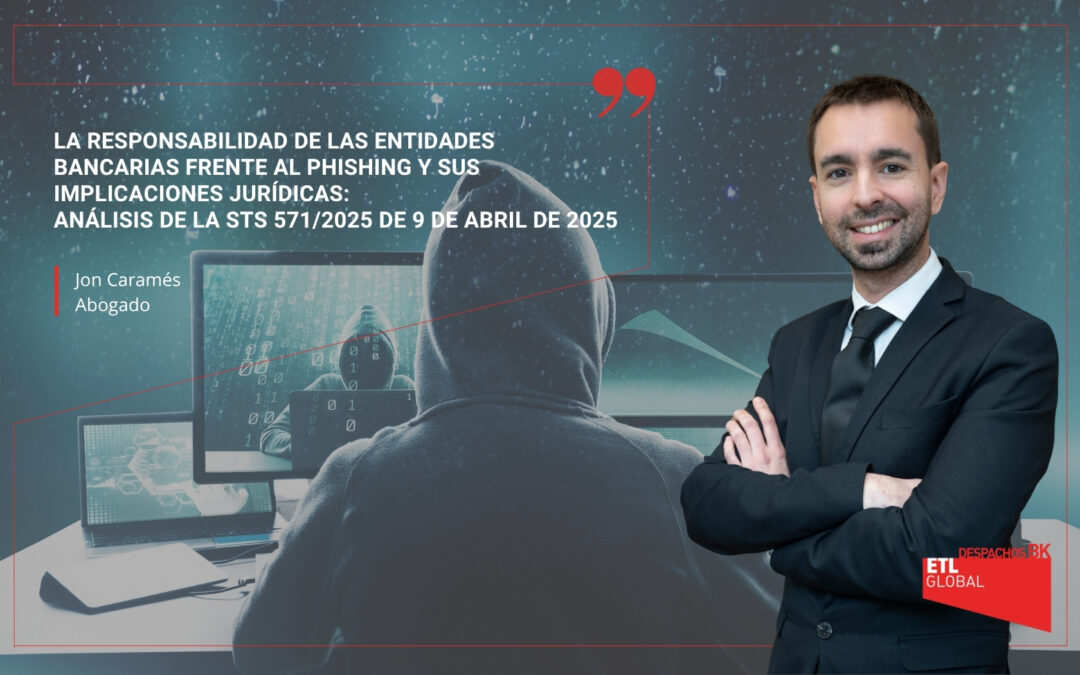 La responsabilidad de las entidades bancarias frente al phishing y sus implicaciones  jurídicas