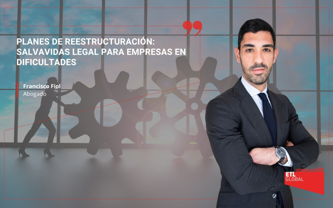 Planes de reestructuración: salvavidas legal para empresas en dificultades