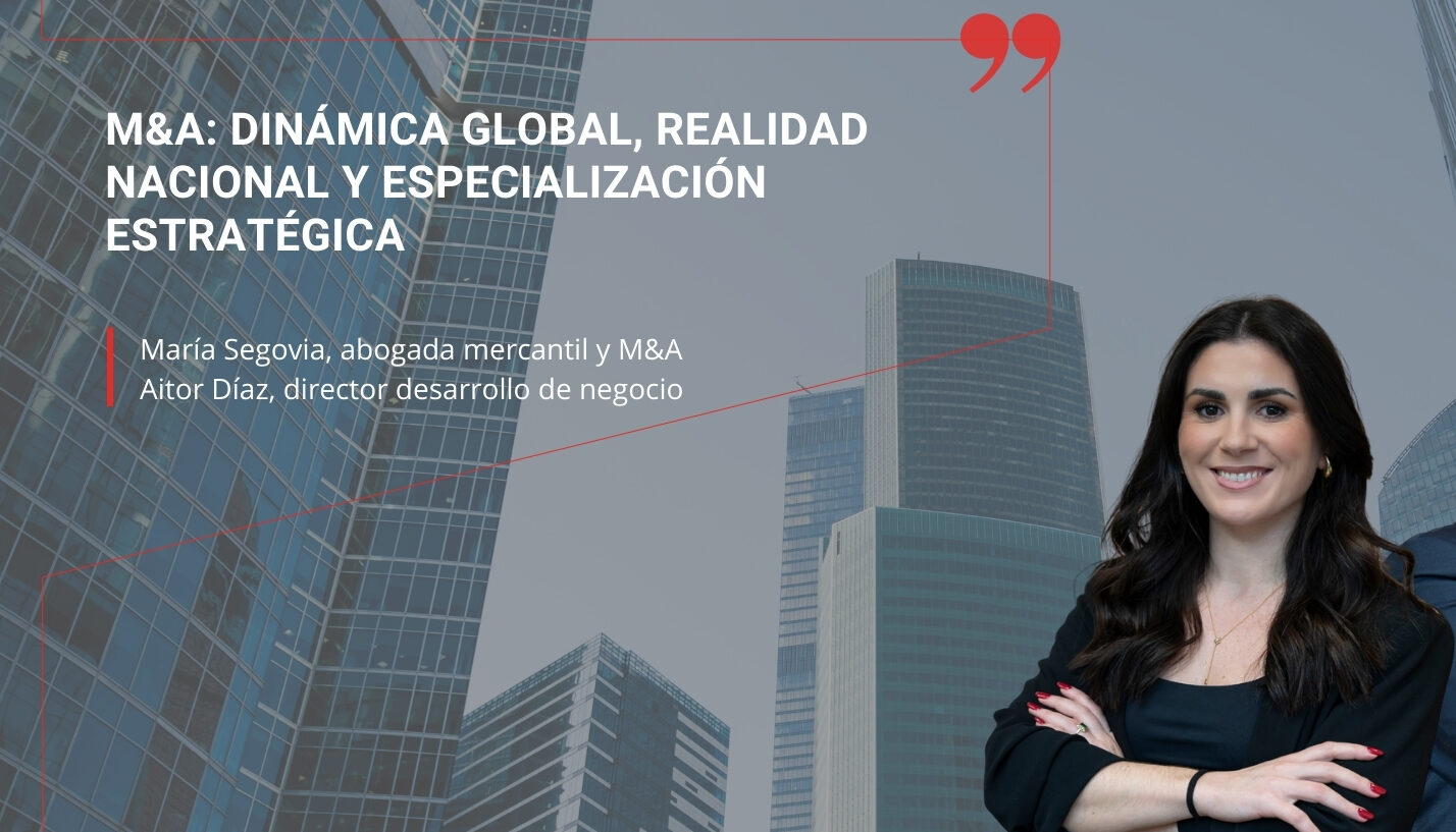 M&A Dinámica Global, Realidad Nacional y Especialización Estratégica