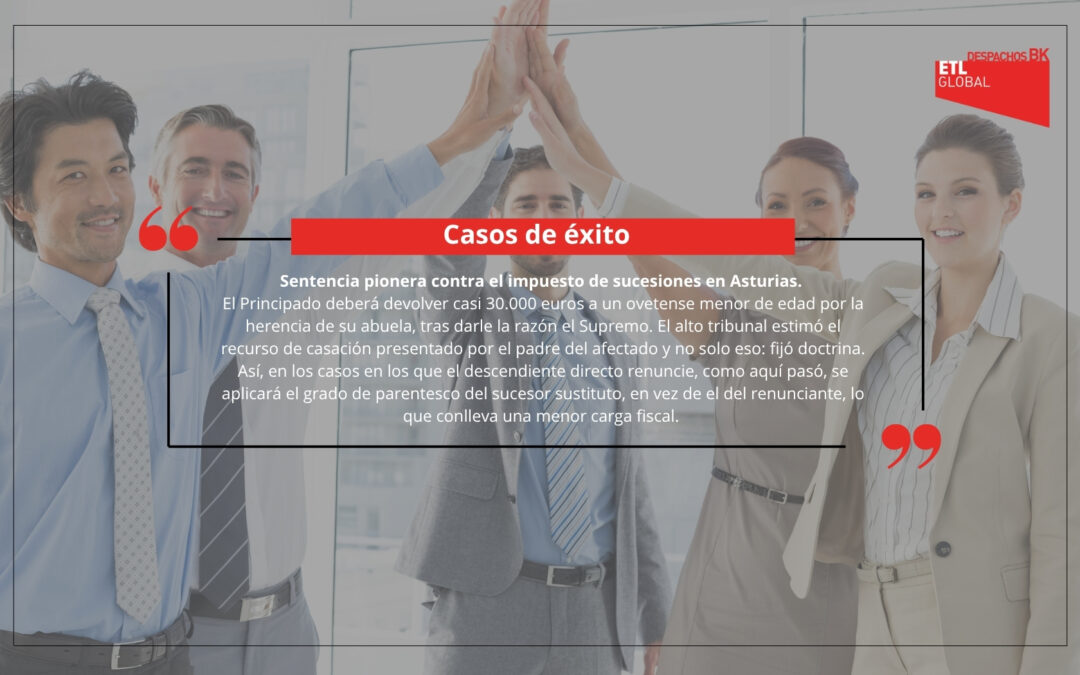 Victoria judicial: el Supremo da la razón a nuestro cliente y devuelve 30.000 euros por el impuesto de sucesiones