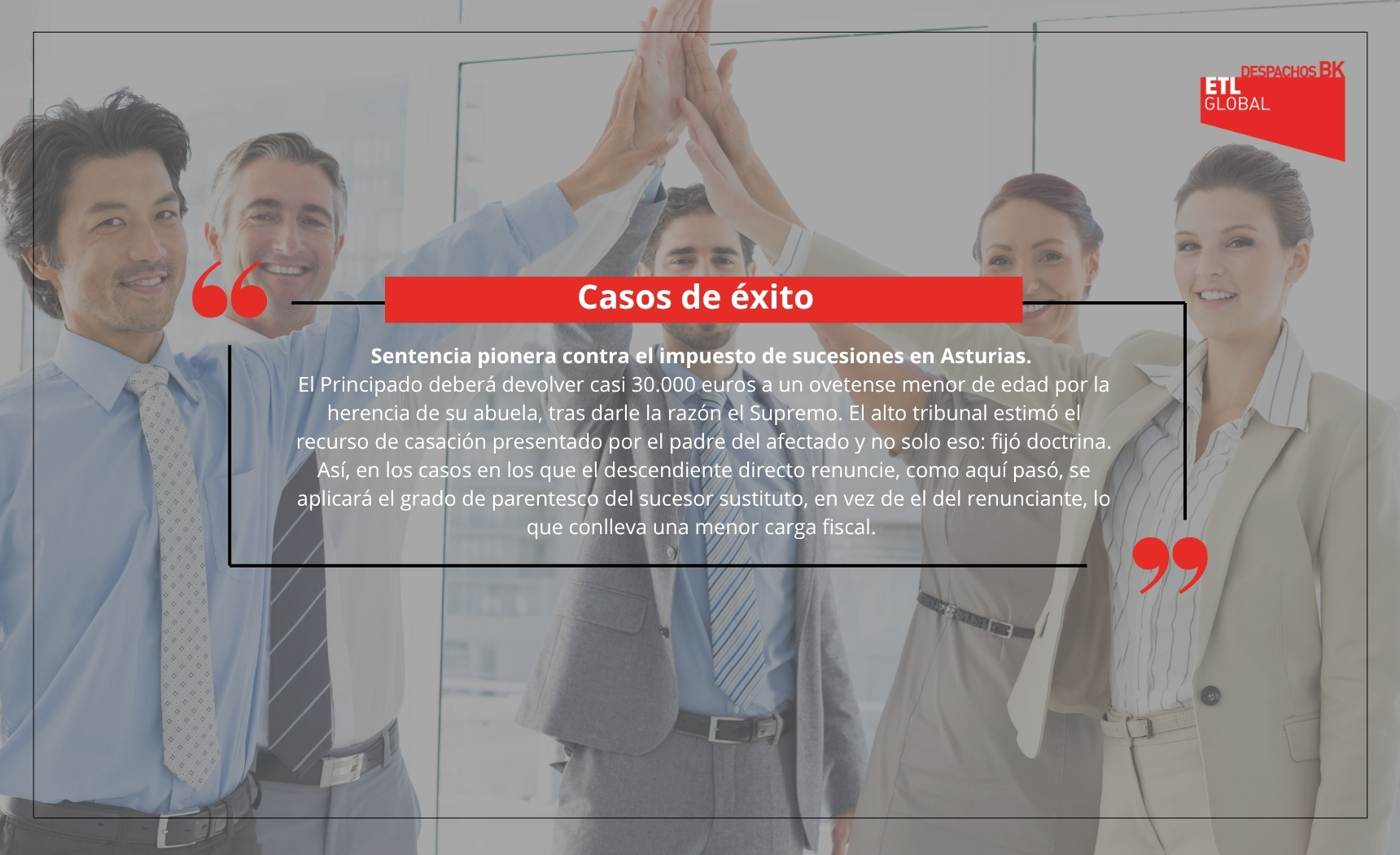 caso exito oviedo el Supremo da la razón a nuestro cliente y devuelve 30.000 euros por el impuesto de sucesiones