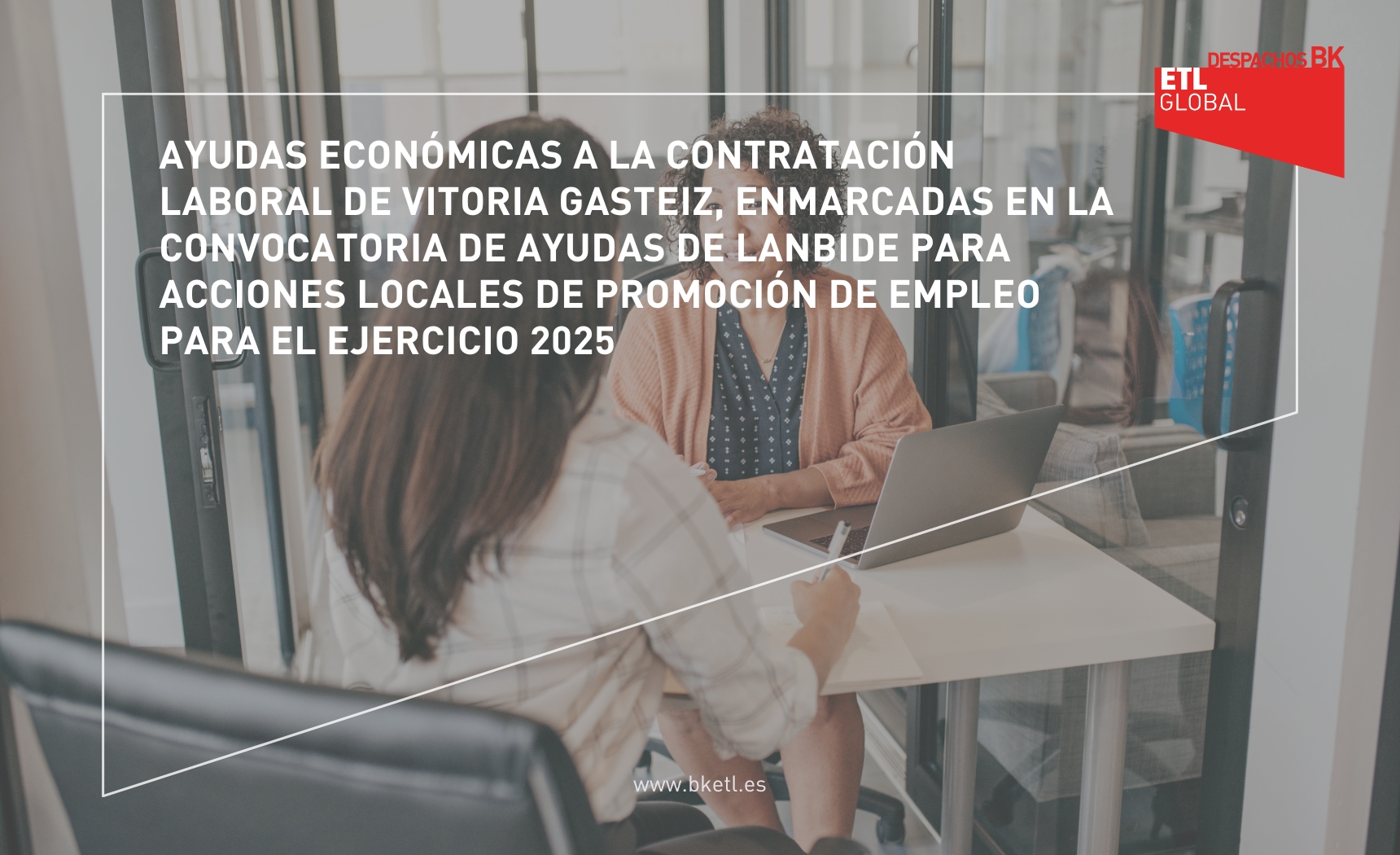 AYUDAS ECONÓMICAS A LA CONTRATACIÓN LABORAL DE VITORIA GASTEIZ, ENMARCADAS EN LA CONVOCATORIA DE AYUDAS DE LANBIDE PARA ACCIONES LOCALES DE PROMOCIÓN DE EMPLEO PARA EL EJERCICIO 2025.