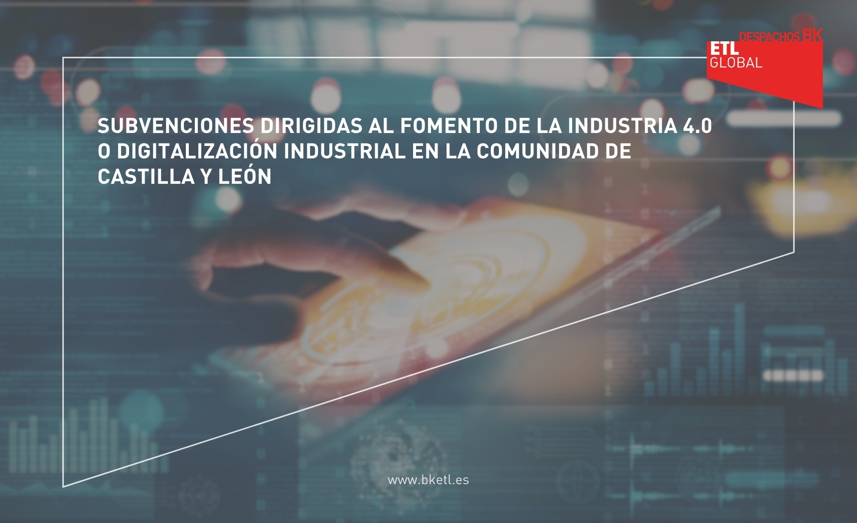 Subvenciones dirigidas al fomento de la industria 4.0 o digitalización industrial en la comunidad de Castilla y León