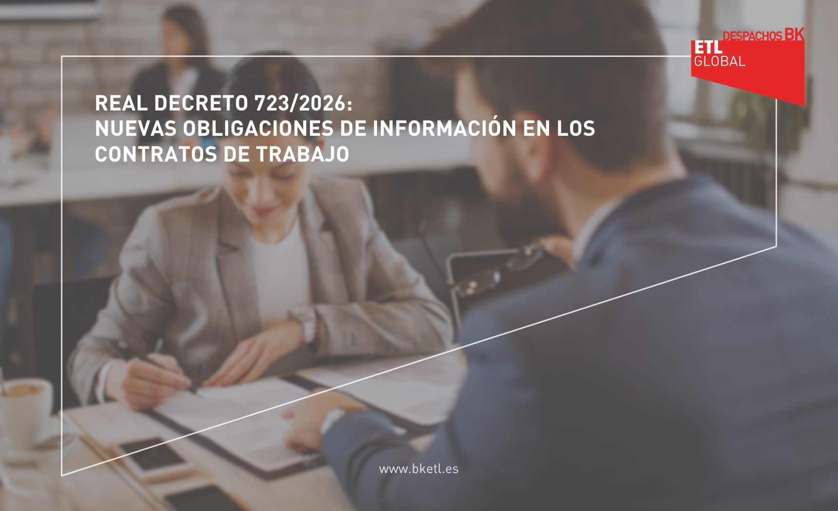 Real Decreto 7232026 nuevas obligaciones de información en los contratos de trabajo
